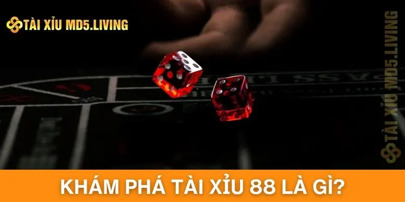Khám phá tài xỉu 88 là gì?