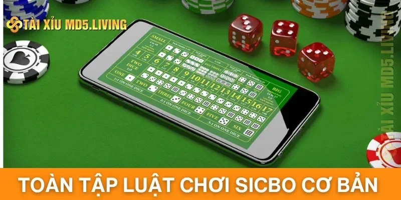 Toàn tập luật chơi Sicbo cơ bản 
